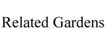 RELATED GARDENS