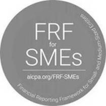 FRF FOR SMES AICPA.ORG/FRF-SMES FINANCIAL REPORTING FRAMEWORK FOR SMALL- AND MEDIUM-SIZED ENTITIES