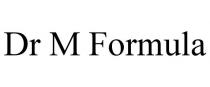DR M FORMULA