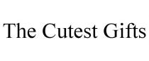THE CUTEST GIFTS