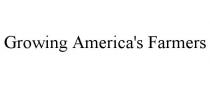 GROWING AMERICA'S FARMERS