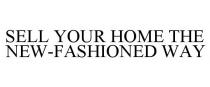 SELL YOUR HOME THE NEW-FASHIONED WAY