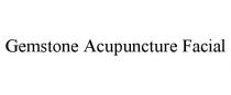 GEMSTONE ACUPUNCTURE FACIAL