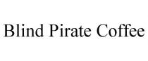 BLIND PIRATE COFFEE