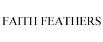 FAITH FEATHERS