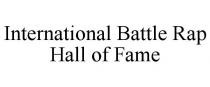 INTERNATIONAL BATTLE RAP HALL OF FAME