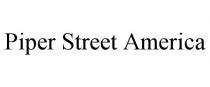 PIPER STREET AMERICA