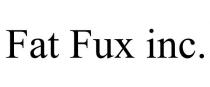 FAT FUX INC.