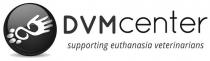 DVM CENTER SUPPORTING EUTHANASIA VETERINARIANS