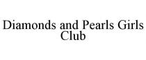 DIAMONDS AND PEARLS GIRLS CLUB