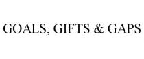 GOALS, GIFTS & GAPS