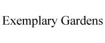 EXEMPLARY GARDENS