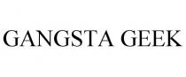 GANGSTA GEEK