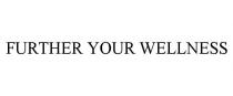 FURTHER YOUR WELLNESS