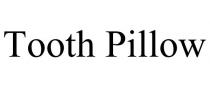 TOOTH PILLOW
