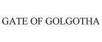 GATE OF GOLGOTHA