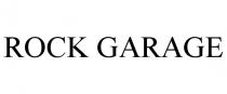 ROCK GARAGE