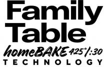 FAMILY TABLE HOMEBAKE 425 / :30 TECHNOLOGY