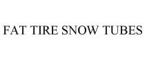 FAT TIRE SNOW TUBES