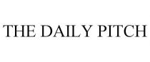 THE DAILY PITCH