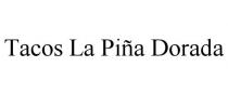 TACOS LA PIA DORADA
