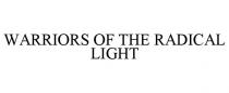 WARRIORS OF THE RADICAL LIGHT