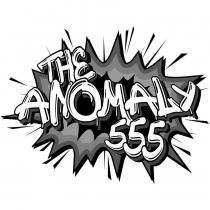 THE ANOMALY 555