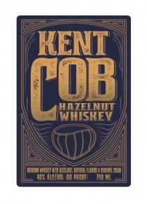 KENT COB HAZELNUT WHISKEY BOURBON WHISKEY WITH HAZELNUT, NATURAL FLAVORS & CARMEL COLOR 40% ALC/VOL (80 PROOF) 750 ML