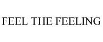 FEEL THE FEELING