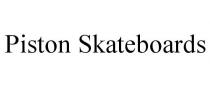 PISTON SKATEBOARDS