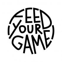 FEED YOUR GAME