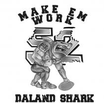 MAKE EM WORK 52 DALAND SHARK