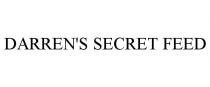 DARREN'S SECRET FEED