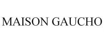 MAISON GAUCHO