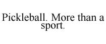 PICKLEBALL. MORE THAN A SPORT.