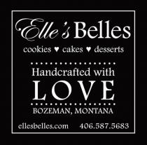 ELLE'S BELLES COOKIES CAKES DESSERTS HANDCRAFTED WITH LOVE BOZEMAN, MONTANA ELLESBELLES.COM 406.587.5683