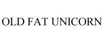 OLD FAT UNICORN