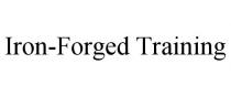IRON-FORGED TRAINING