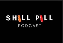 SHILL PILL PODCAST