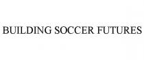 BUILDING SOCCER FUTURES