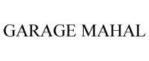 GARAGE MAHAL