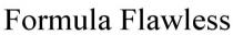 FORMULA FLAWLESS