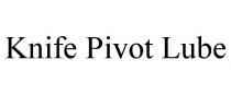 KNIFE PIVOT LUBE