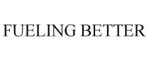 FUELING BETTER