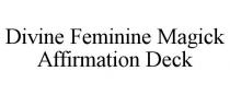 DIVINE FEMININE MAGICK AFFIRMATION DECK