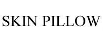 SKIN PILLOW