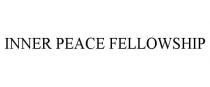 INNER PEACE FELLOWSHIP