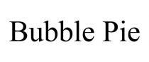 BUBBLE PIE