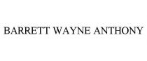 BARRETT WAYNE ANTHONY