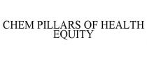 CHEM PILLARS OF HEALTH EQUITY